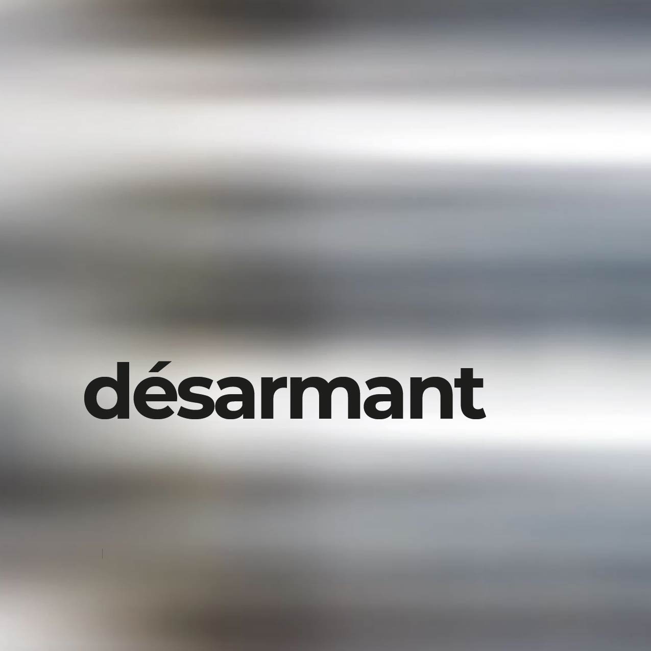 désarmant